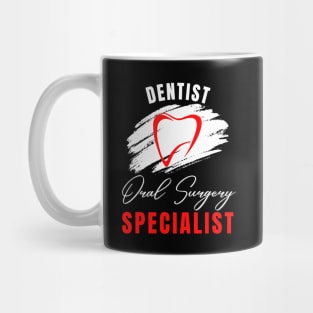 Dentist Oral Surgery Specialist design Mug